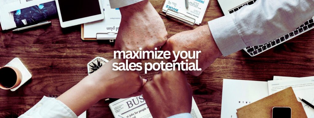 maximize your sales potencial